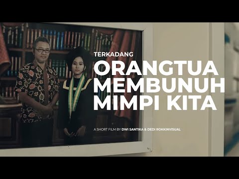 ORANGTUA (TERKADANG) MENJADI PEMBUNUH TERBESAR BAGI MIMPI ANAKNYA