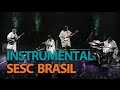 Programa Instrumental SESC Brasil com Culto ao Rim em 19/09/16