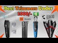 Top 4 Trimmers Under 1000/- || Trimmers Review 2023 ||