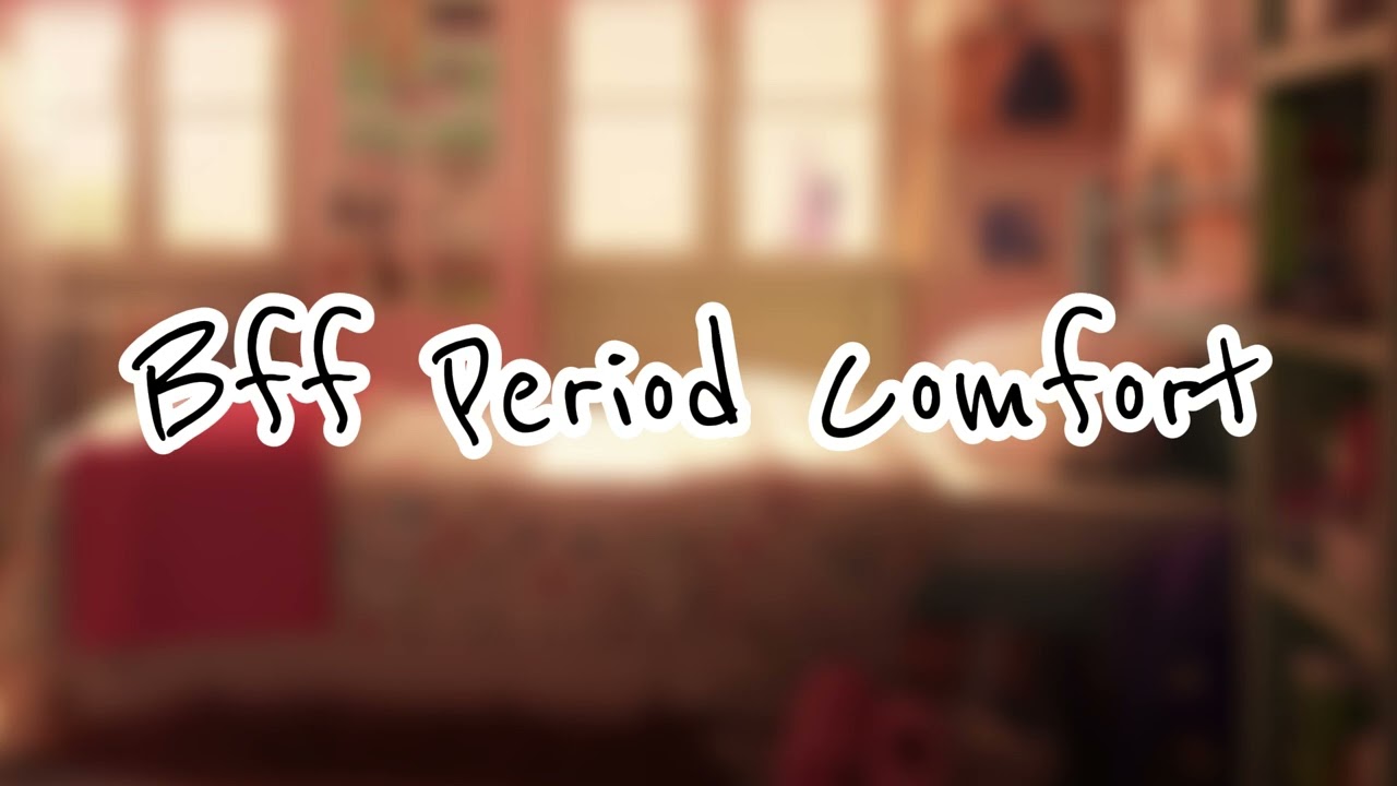 [M4F] your best friend gives you period comfort [ASMR] (sweet) (shy) (confession?)