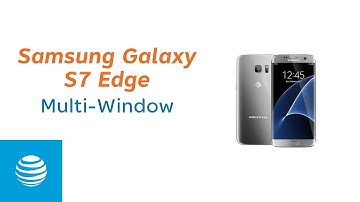 Multi-Window on the Samsung Galaxy S7 Edge | AT&T