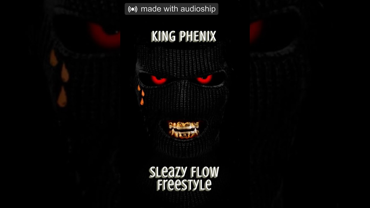 King Phenix - Sleazy Flow Freestyle