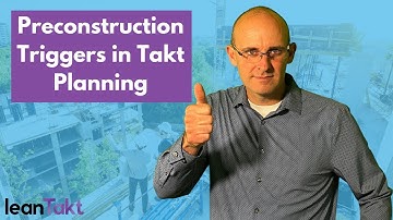 Preconstruction Triggers in Takt Planning │ leanTakt