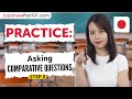 Practice Asking Comparative Questions