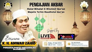 🔴 LIVE KH. ANWAR ZAHID | HALAL BI HALAL & KHOTMIL QUR'AN MAJELIS ROUDHOTUL QUR'AN ROWOSARI SEMARANG