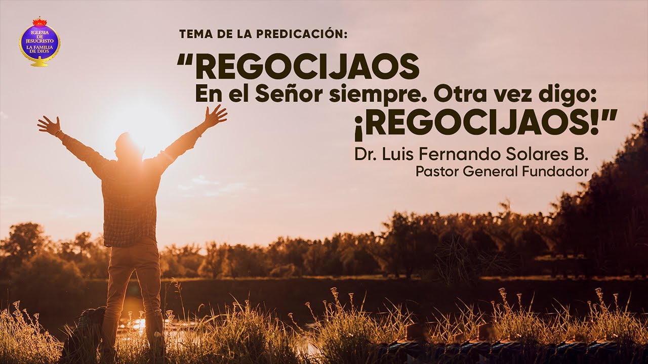 "Regocijaos en El Señor siempre. Otra vez digo: ¡Regocijaos!" - 04/03