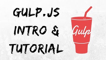 Gulp.js - Introduction & Tutorial (2019)