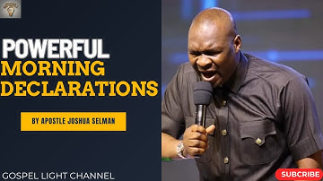 DECLARE THIS SCRIPTURES EVERY MORNING BEFORE GOING OUT  With APOSTLE JOSHUA SELMAN