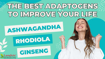 The Best Adaptogens to Change your Life!!  Ashwagandha, Rhodiola, Ginseng