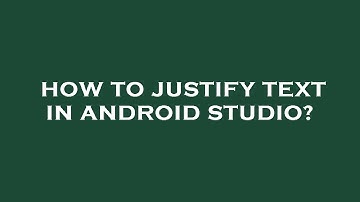How to justify text in android studio?