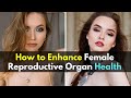 How to Enhance Female Reproductive Organ Health