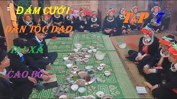 ĐÁM CƯỚI DÂN TỘC DAO TẠI THÔN THẮC TĂNG XÃ CAO BỒ BẢN FULL ĐẦY ĐỦ TỪ ĐẦU ĐẾN CUỐI TẬP 7/HUY MẶT TRỜI