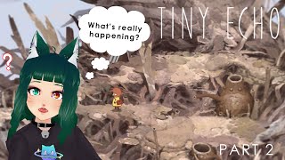 【Opal-chan★ENVtuber】Figuring out what's really happening ❓ ✪ Tiny Echo Part 2 ✪