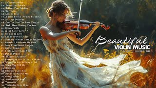 The Most Beautiful & Relaxing Violin Pieces for Stress Relief | Soft Romantic Violin Melodies