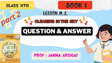 11th Class English , Lesson 2 ,Clearing in the Sky Question Answer ||  First year English BK 1