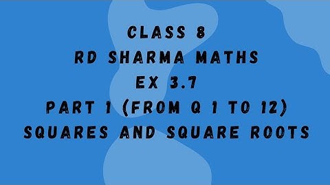 ex 3.7 rd Sharma class 8 // part 1 from q 1to 12// squares and square roots//@activebeing