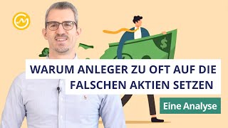 Warum Anleger zu oft auf die falschen Aktien setzen: Eine Analyse