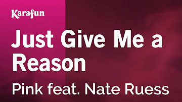 Just Give Me a Reason - Pink & Nate Ruess | Karaoke Version | KaraFun