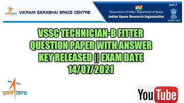 ISRO VSSC FITTER QUESTION PAPPER AND ANSWER KEY  RELEASED || EXAM DATE 14/07/2021