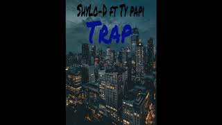 ShyLo-D ft. Ty papi - TRAP