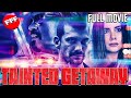 TAINTED GETAWAY | Full ACTION CRIME Movie HD