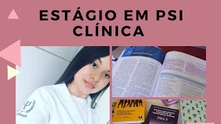 Experiência de Estágio em Psicologia Clínica - Contém dicas