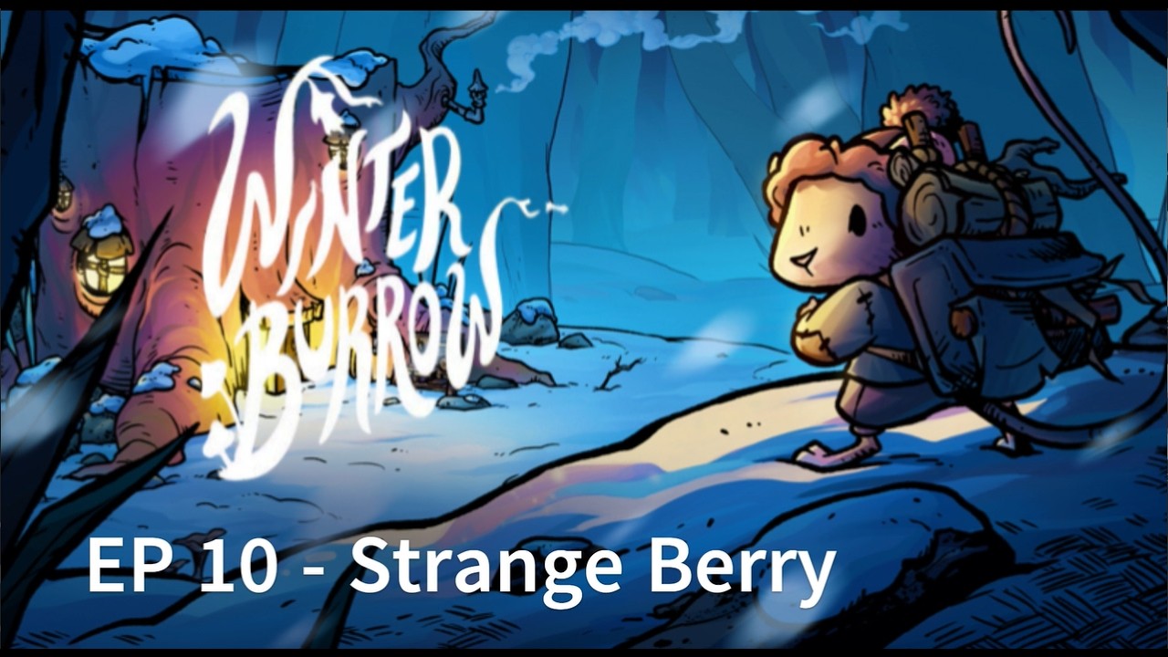 Winter Burrow | Episode 10 – Strange Berry