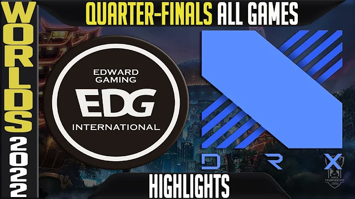 EDG vs DRX Highlights ALL GAMES | Worlds 2022 Quarterfinals | Edward Gaming vs DRX - DayDayNews
