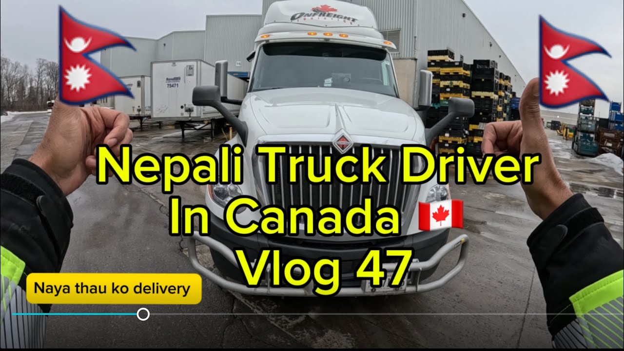 Nepali Truck Driver in Canada 🇨🇦 | vlog 47 | aja naya thau ma delivery paryo | Canada trucking 47🇳🇵 