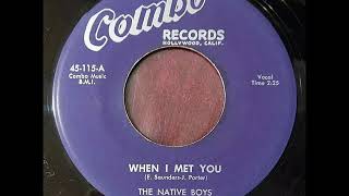 Native Boys -  When I Met You