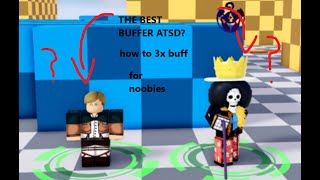 best buffer in astd??? and how to 3x buff best buffer in astd??? and how to 3x buff