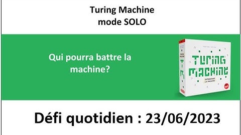 Board Game :  Turing machine 23 juin