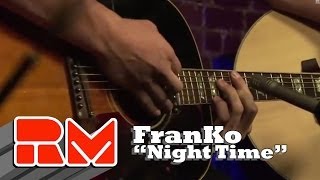 FranKo - "Night Time" Live (RMTV Official Acoustic)