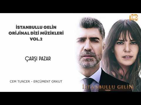 İstanbullu Gelin Orijinal Dizi Müzikleri Vol.2 - Çarşı Pazar