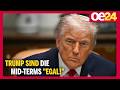 Trump sind die Mid-Terms "EGAL!"
