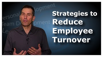 These Strategies will Reduce Employee Turnover
