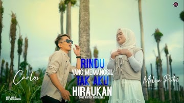Carlos feat Melisa Putri - RINDU YANG MEMANGGIL TAK AKU HIRAUKAN-Remix Version(Official Music Video)