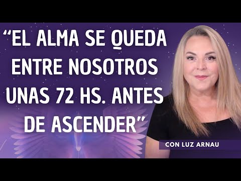 ¿Qué sucede con el Alma al morir? con Luz Arnau