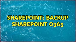 Sharepoint: backup SharePoint O365