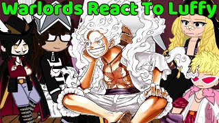 Warlords React To Luffy/Joyboy 🌊⛵🏴‍☠️ One Piece||Warlords Of The Sea React To Monkey D. Luffy Gear 5