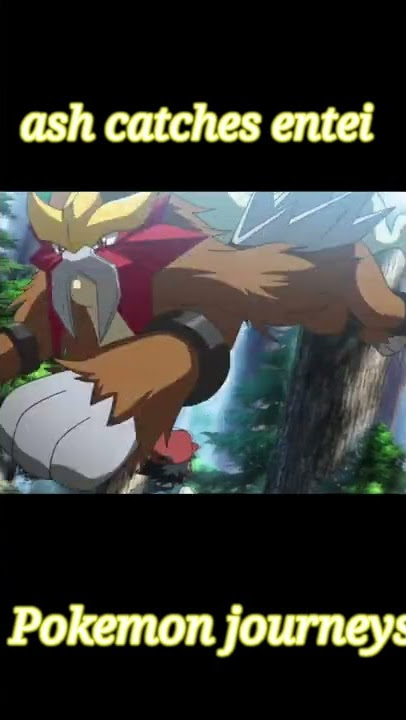 pokemon journeys ash catches entei🥳🥳 Pokemon catche # shorts #pokemon