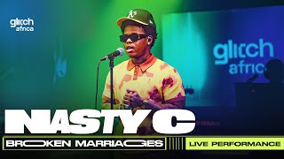 Nasty C - Broken Marriages | Glitch Sessions