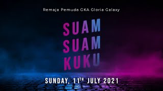 Kebaktian Remaja Pemuda GKA Gloria Galaxy - 11 Juli 2021