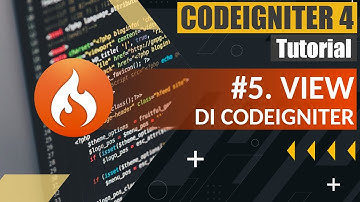 Tutorial Codeigniter 4 untuk Pemula | #5. Cara Kerja View di Codeigniter