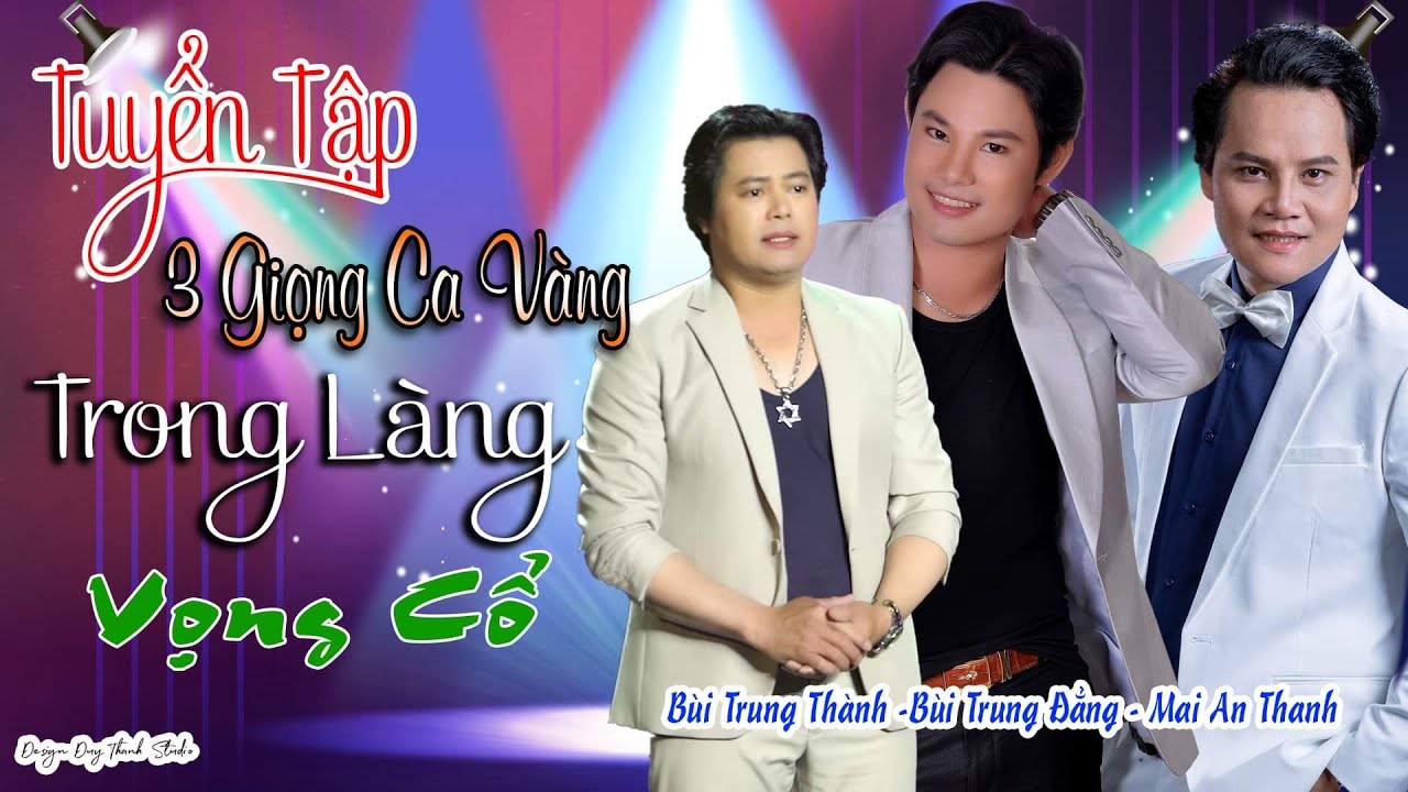 TUYỂN TẬP 26 TÂN CỔ / BÙI TRUNG ĐẲNG - MAI AN THANH - BÙI TRUNG THÀNH 2023