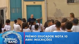 Prêmio Educador Nota 10 abre inscrições | Jornal da Band