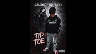 Sleazeybo ft Ebk Reaper tip toe