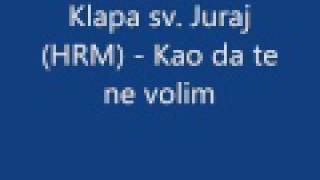 Klapa sv. Juraj HRM - Kao da te ne volim chords