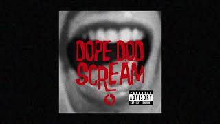 Dope D.o.d. - Scream (Prod. Chubeats)