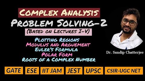 Problem Solving-2 | Complex Analysis | GATE | ESE | IIT JAM | JEST | UPSC | B.Tech. | CSIR-UGC NET